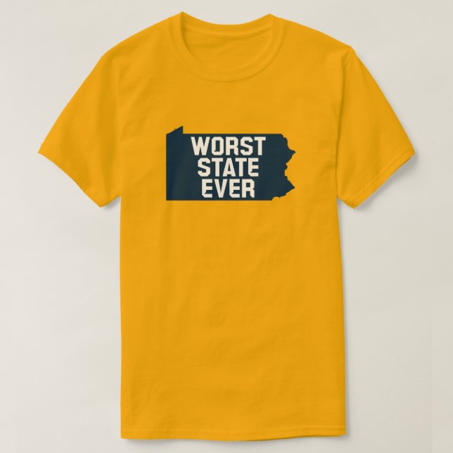 Worst State Ever (Penn) T-Shirt (Design Front)