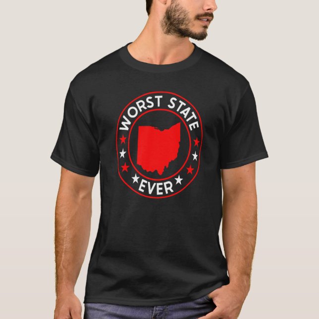 Worst State Ever State Of Ohio Home State T-Shirt (Front)
