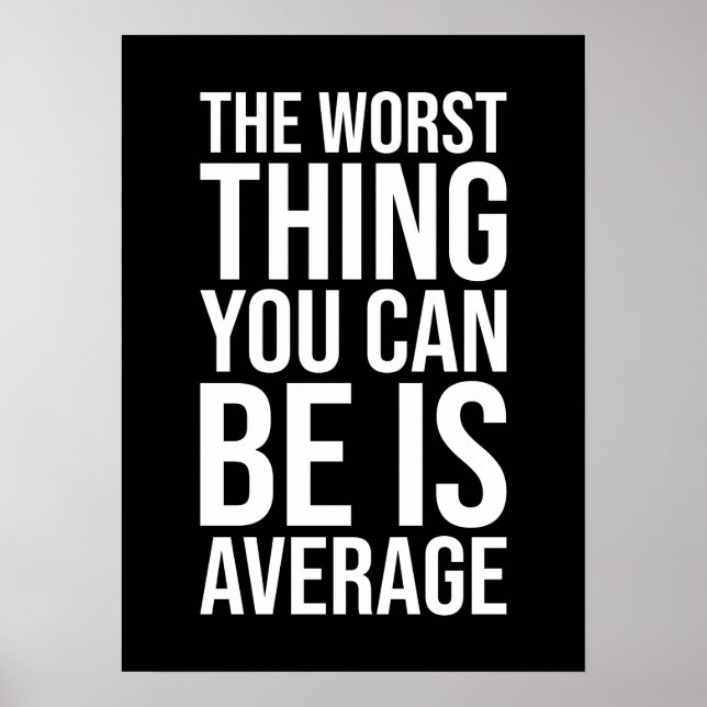 Worst Thing You Can Be Is Average, Gym, Hustle Poster (Front)