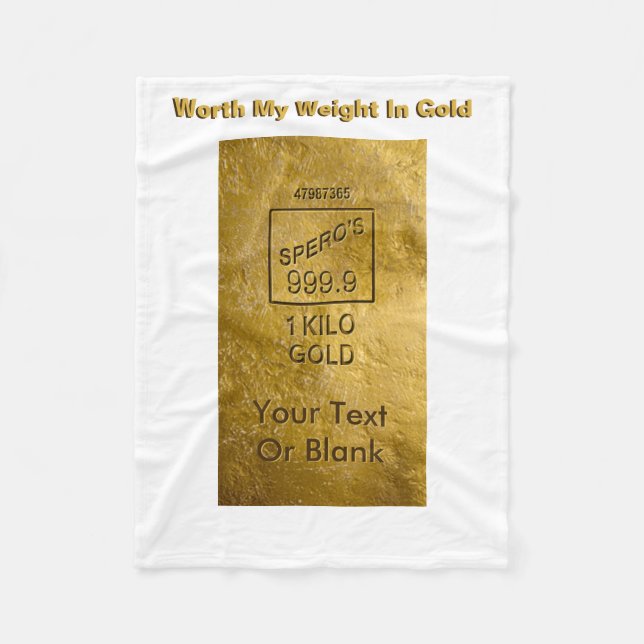 Worth My Weight In Gold Fleece Blanket (Front)