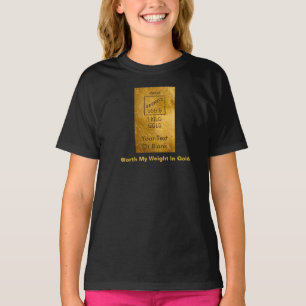 Worth My Weight In Gold T-Shirt