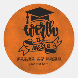 Worth the hassle - Orange Classic Round Sticker
