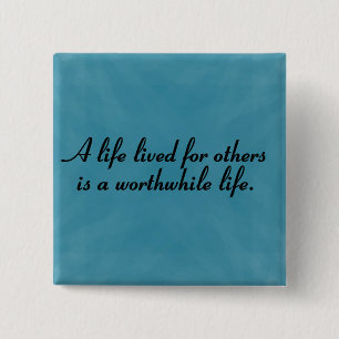 Worthwhile to serve others 2 inch square button