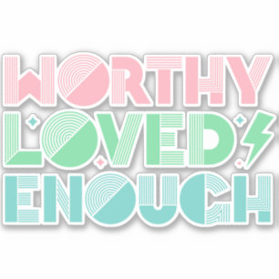 Worthy Loved Enough Self Love Typography