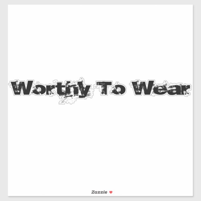 Worthy To Wear Sticker (Sheet)