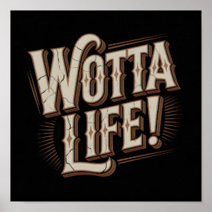 Wotta Life Wall Art