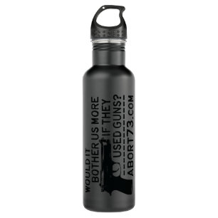 Would it Bother Us More if They Used Guns? Abort73 710 Ml Water Bottle