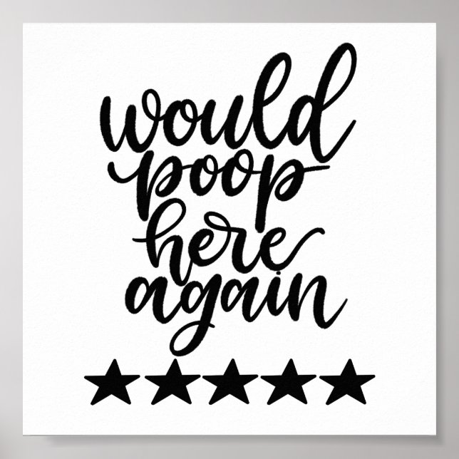 Would Poop Here Again Print (Front)