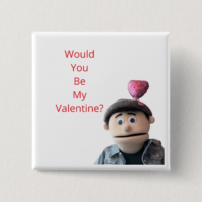 Would You Be My Valentine? 2 Inch Square Button (Front)