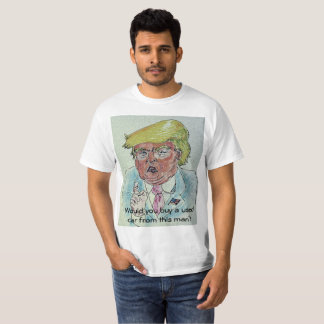 Would you buy a used car from this man tee shirt
