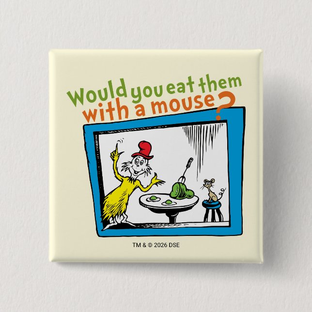 Would You Eat Them With A Mouse? 2 Inch Square Button (Front)