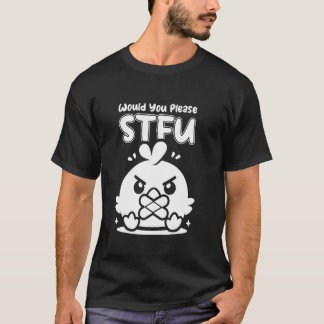 Would You Please Shut Up Hen Chicken Eggs Farming T-Shirt