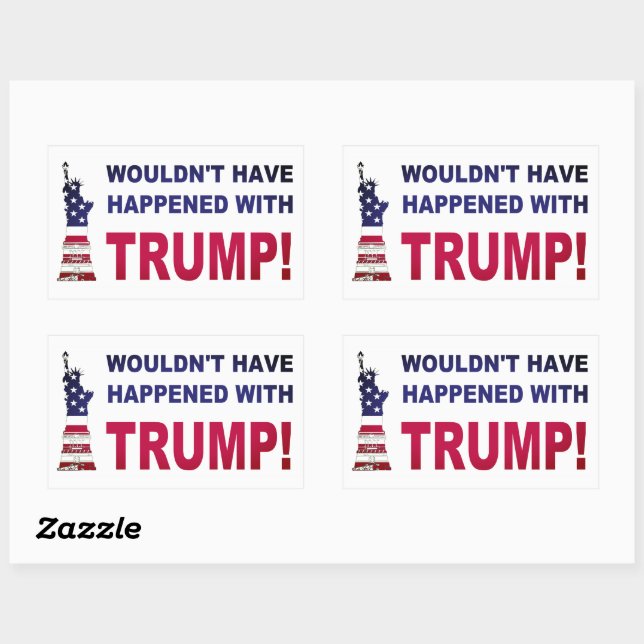 Wouldn't Have Happened With Trump! Sticker (Sheet)