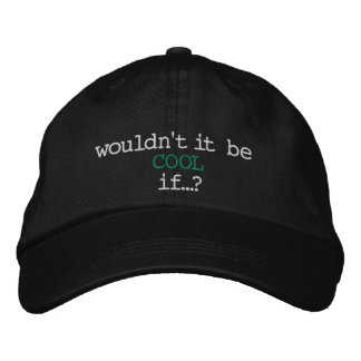 Wouldn't It Be Cool If...? adjustable cap