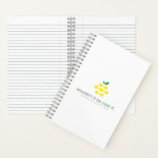 Wouldn't It Be Cool If...Org Spiral Notebook