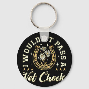 Wouldn't pass a vet check horse lover equestrian keychain