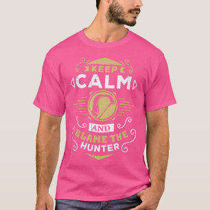 Wow Hunter Keep Calm And Blame The Hunter Gaming T-Shirt