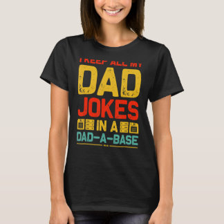 Wow I Keep All My Dad Jokes In A Dad A Base Daddy T-Shirt