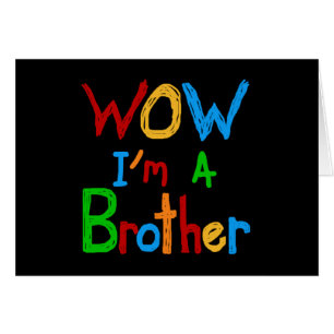 WOW I'm a Brother T-shirts and GIfts