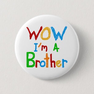 WOW I'm a Brother T-shirts and GIfts 2 Inch Round Button