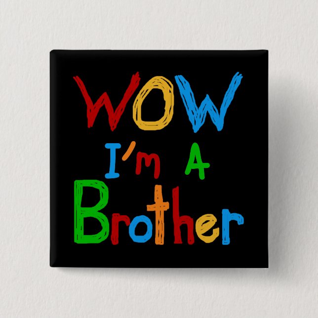 WOW I'm a Brother T-shirts and GIfts 2 Inch Square Button (Front)