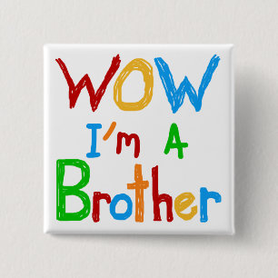 WOW I'm a Brother T-shirts and GIfts 2 Inch Square Button