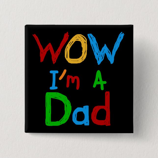WOW I'm a Dad T-shirts and GIfts 2 Inch Square Button (Front)
