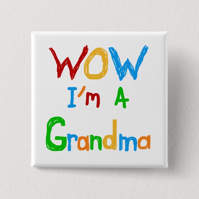WOW I'm a Grandma T-shirts and Gifts 2 Inch Square Button (Front)