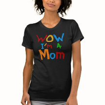 WOW I'm a Mom T-shirts and GIfts