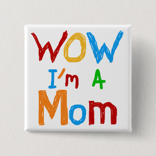 WOW I'm a Mom T-shirts and GIfts 2 Inch Square Button