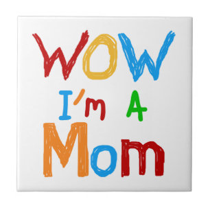 WOW I'm a Mom T-shirts and GIfts Tile