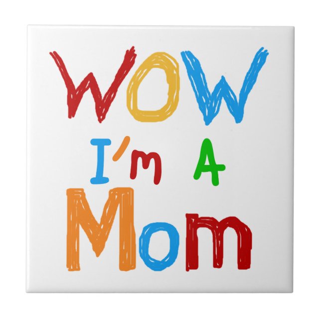 WOW I'm a Mom T-shirts and GIfts Tile (Front)