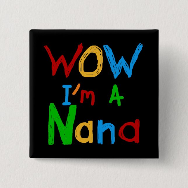 WOW I'm a Nana tshirts and Gifts 2 Inch Square Button (Front)