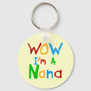 WOW I'm a Nana tshirts and Gifts Keychain