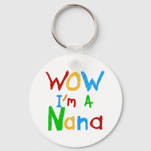 WOW I'm a Nana tshirts and Gifts Keychain