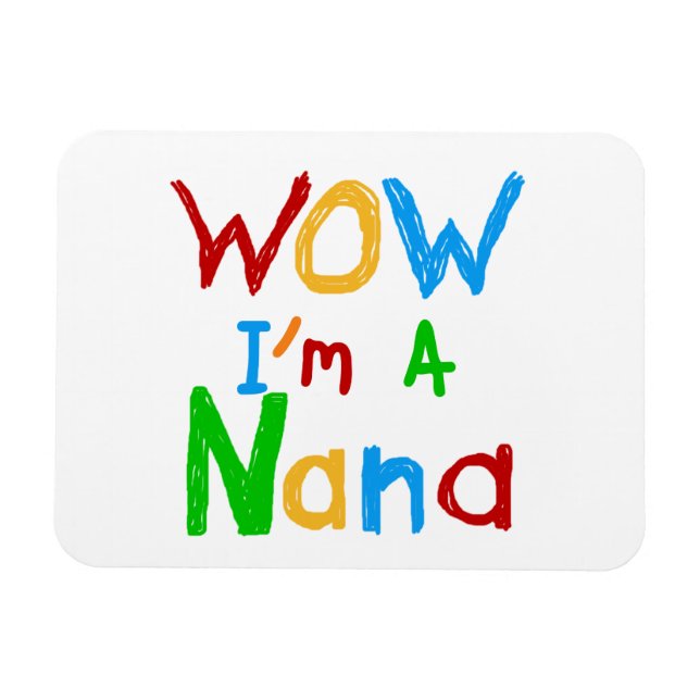 WOW I'm a Nana tshirts and Gifts Magnet (Horizontal)