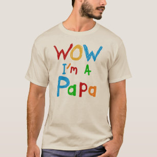 Wow I'm a Papa Tshirts and GIfts