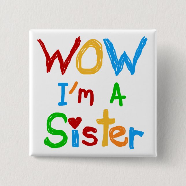WOW I'm a Sister T-shirts and GIfts 2 Inch Square Button (Front)