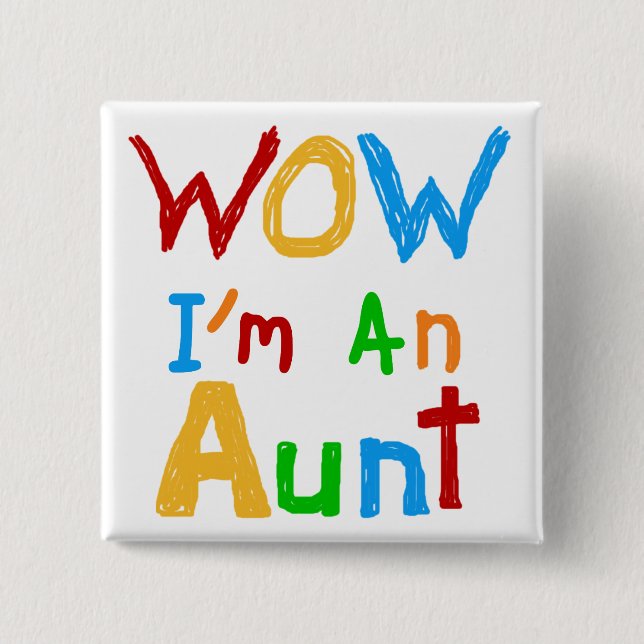 WOW I'm an Aunt T shirts and Gifts 2 Inch Square Button (Front)