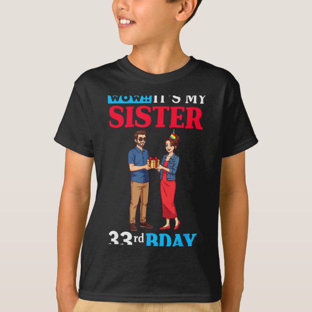 Wow It’s My Sister 33rd Birthday Celebration With  T-Shirt (Front)