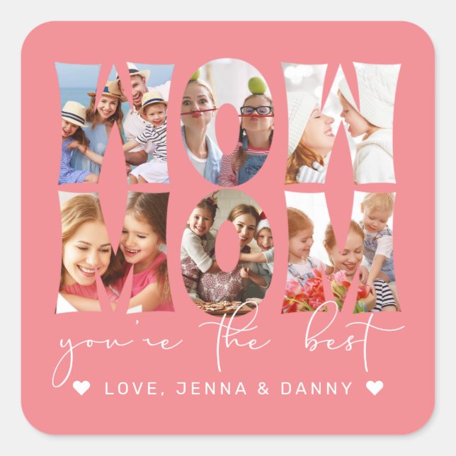 Wow Mom Quote Modern Coral Pink 6 Photo Collage Square Sticker (Front)