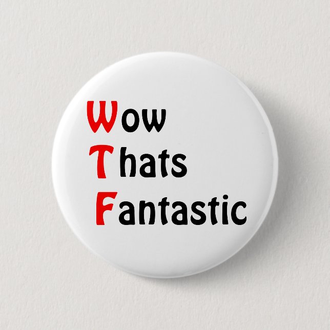 Wow That's Fantastic 2 Inch Round Button (Front)