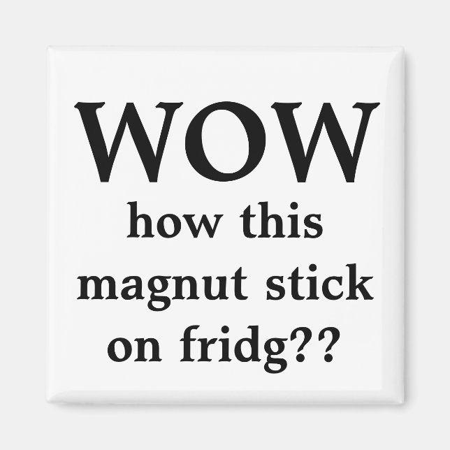 wow, this magnet!! magnet (Front)