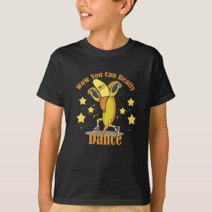 Wow You Can Really Dance T-Shirt