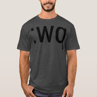 wq How to exit the Vim editor Black Text Design T-Shirt