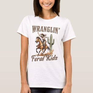 Wranglin’ Feral Kids – Funny Mom Life Mother’s Day T-Shirt