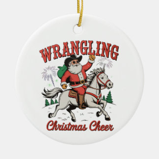 Wrangling Christmas Cheer Cowboy Santa Country Ceramic Ornament