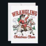 Wrangling Christmas Cheer Cowboy Santa Country Holiday Card<br><div class="desc">Wrangling Christmas Cheer Cowboy Santa Country Western Xmas Humour Sarcastic Holiday Season</div>
