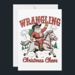 Wrangling Christmas Cheer Cowboy Santa Country Holiday Card<br><div class="desc">Wrangling Christmas Cheer Cowboy Santa Country Western Xmas Humour Sarcastic Holiday Season</div>