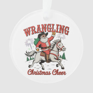Wrangling Christmas Cheer Cowboy Santa Country Ornament